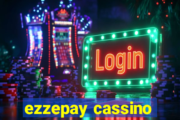 ezzepay cassino